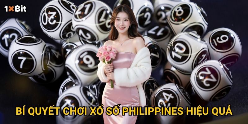 Bí quyết chơi xổ số Philippines hiệu quả