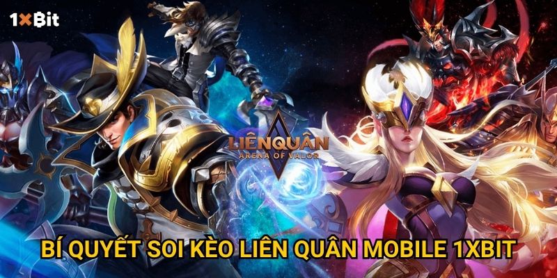 Bí quyết soi kèo Liên Quân Mobile 1xbit