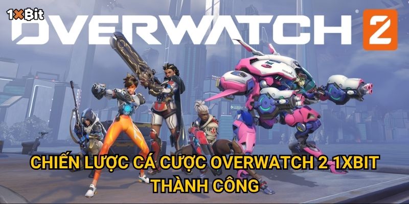 Chiến lược cá cược Overwatch 2 1xbit thành công