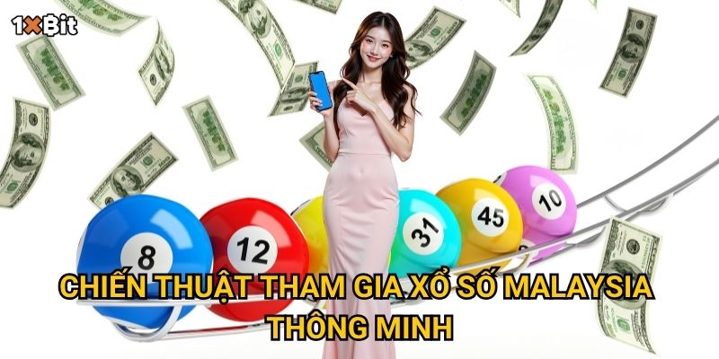 Chiến thuật tham gia xổ số Malaysia thông minh