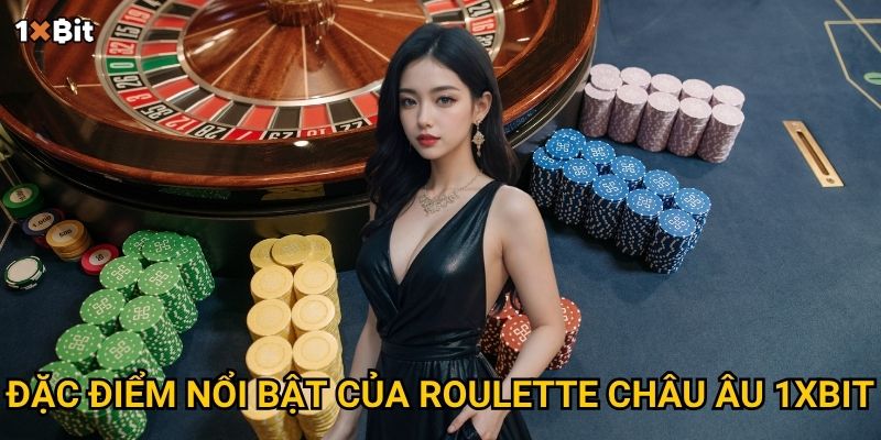 Đặc điểm nổi bật của roulette châu Âu 1xbit