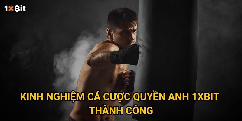 Kinh nghiệm cá cược quyền anh 1xbit thành công