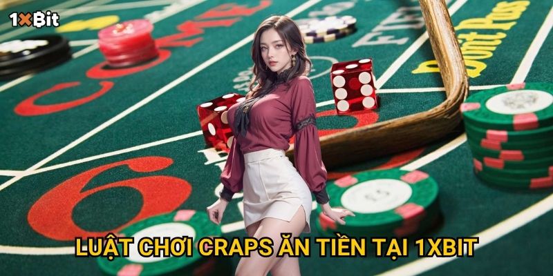 Luật chơi craps ăn tiền tại 1xbit