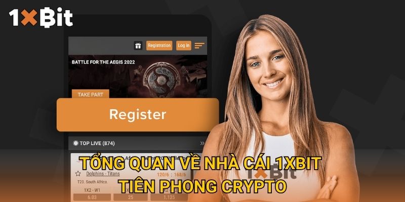 Tổng quan về nhà cái 1xbit tiên phong Crypto